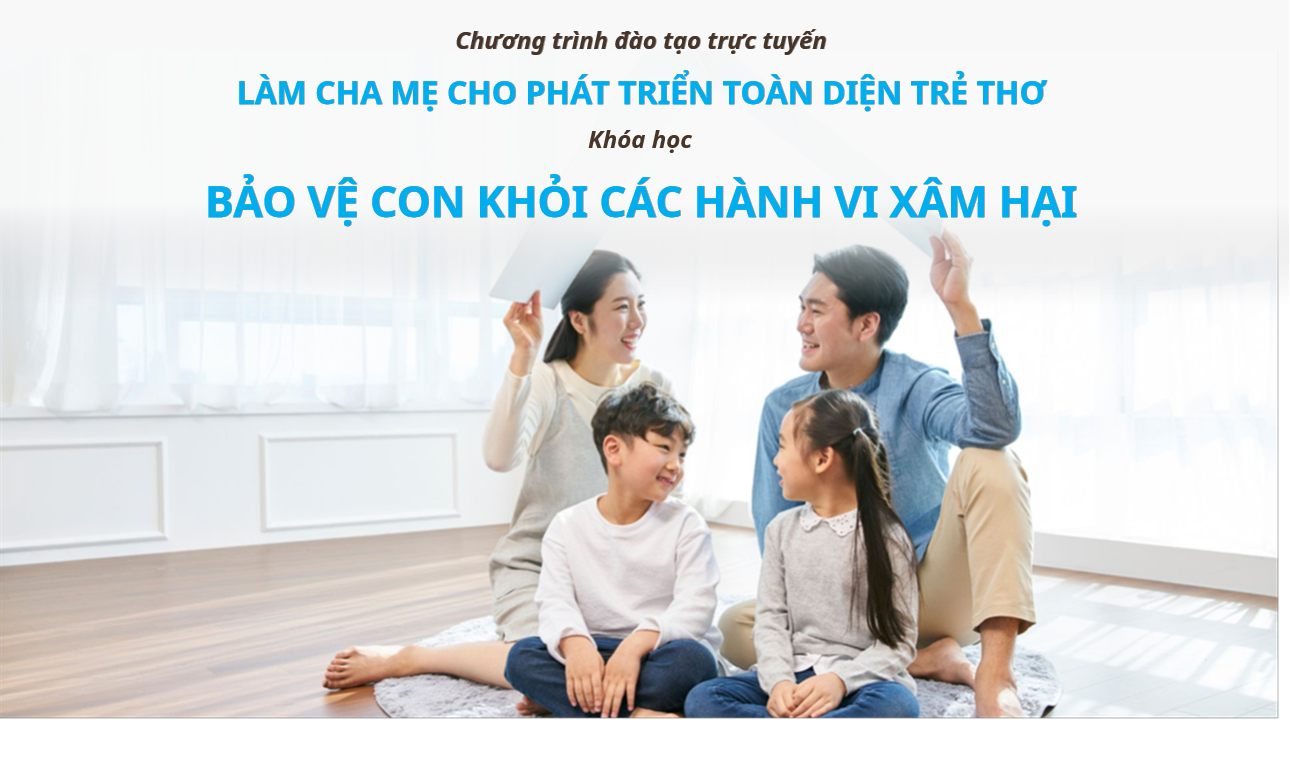 BẢO VỆ CON KHỎI CÁC HÀNH VI XÂM HẠI